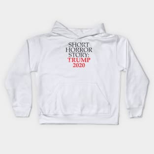 Short horror story trump 2020 election Kids Hoodie